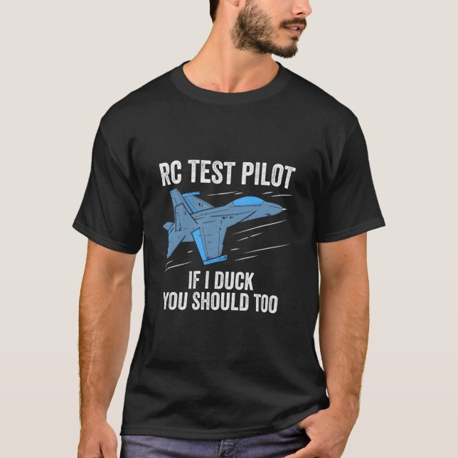 Rc Test Pilot If I Duck You Should Too Rc Airplane T-Shirt (Vorderseite)