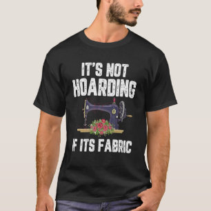 Rd es ist nicht zu horten, wenn sein Stoff Quilt T-Shirt