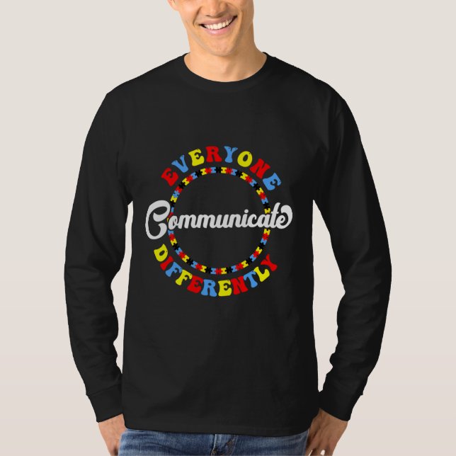Rd Everyone Communicate Differently Autism  For Au T-Shirt (Vorderseite)