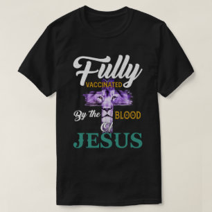 RD Fully Vaccated By the Blood Of Jesus Lion God T-Shirt