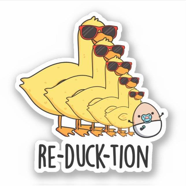 Re-duck-tion Funny Animal Duck Pun Aufkleber (Vorderseite)
