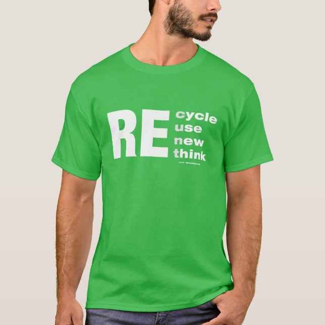 RE-Zyklus verwenden neue Denkweise T-Shirt (Vorderseite)
