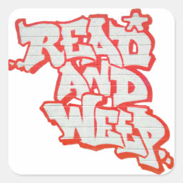 Read 'em and Weep Quadratischer Aufkleber