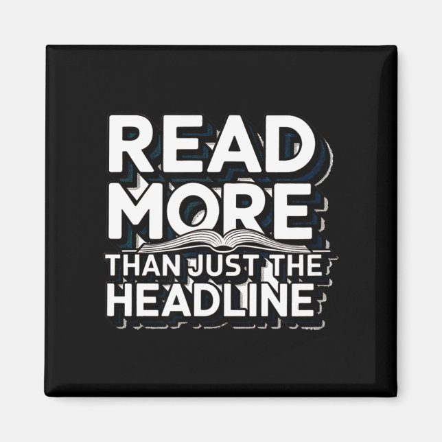 Read More Than Just The Headline Funny Quote Sloga Magnet (Vorne)