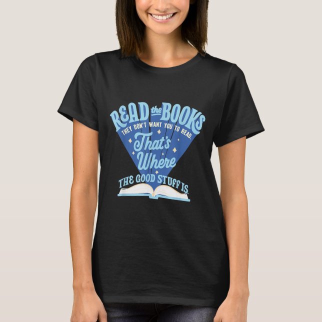 Read The Book They Don't Want You To Read  T-Shirt (Vorderseite)