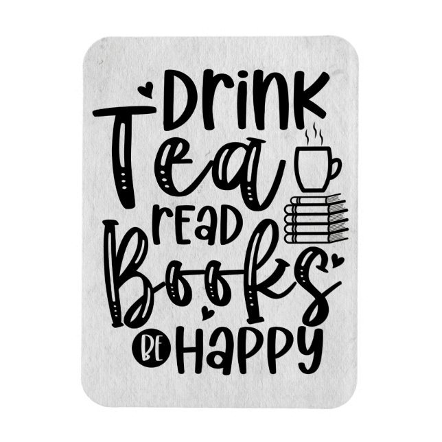 Reader Gift Drink Tea Read Books Be Happy Magnet (Vertikal)
