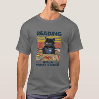 Reading Beursache Murder Is Wrong Funny For Cat Lo T-Shirt