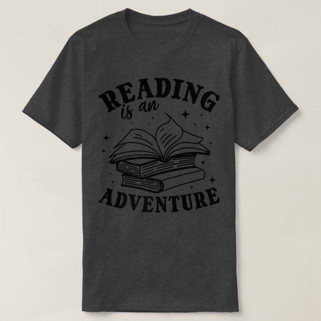 Reading Is An Adventure Book Lover Book Quote Read T-Shirt (Design vorne)