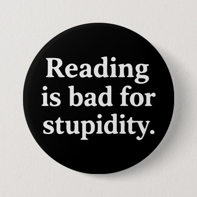 Reading is bad for stupidity button (Vorderseite)