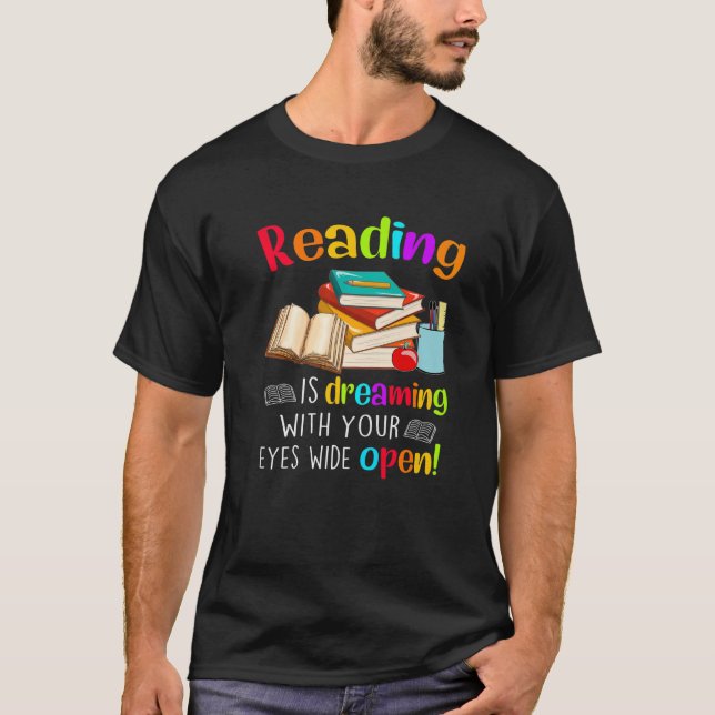 Reading Is Dreaming With Your Eyes Wide Open T-Shirt (Vorderseite)