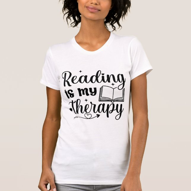 Reading Is My Therapy Book Lover Quote Typography  T-Shirt (Vorderseite)
