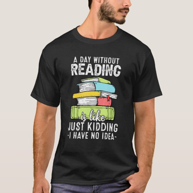 Reading Reader Bookworm Saying Reading Books T-Shirt (Vorderseite)