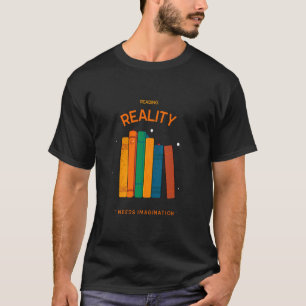 Reading Reality braucht Fantasie T-Shirt