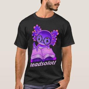 Readsolotl Funny Reading Fish Books Lizard Axolotl T-Shirt