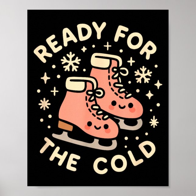 Ready For The Cold Funny Cute Ice Skates  Poster (Vorne)