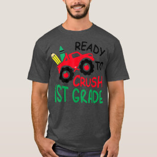 Ready To Crush 1st Grade Monster Truck Back To Sch T-Shirt