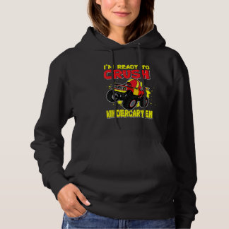 Ready To Crush Kindergarten First Day Of Monster T Hoodie