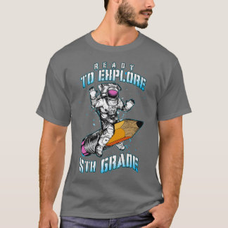 Ready To Eplore 5th Grade Astronaut Back To School T-Shirt