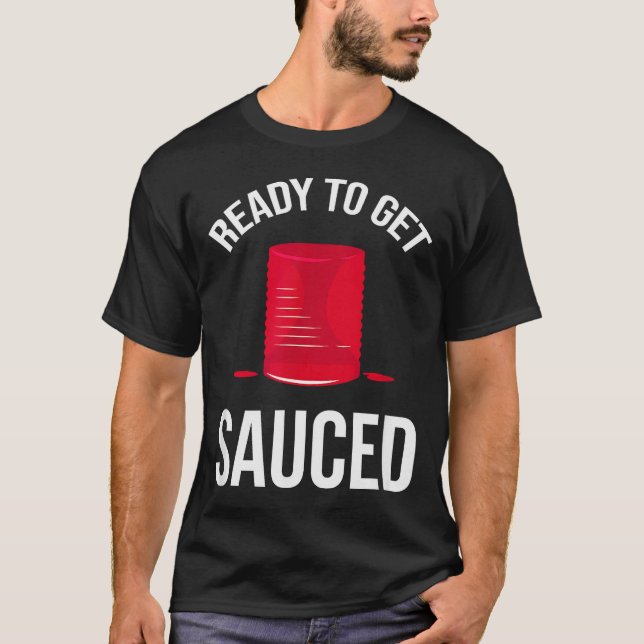 Ready To Get Sauced Funny Cranberry Sauce Thanksgi T-Shirt (Vorderseite)