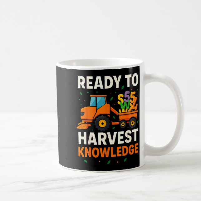Ready To Harvest Knowledge Tractor Farmer Teacher  Kaffeetasse (Rechts)