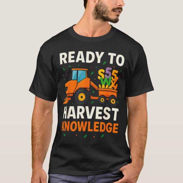 Ready To Harvest Knowledge Tractor Farmer Teacher  T-Shirt (Vorderseite)