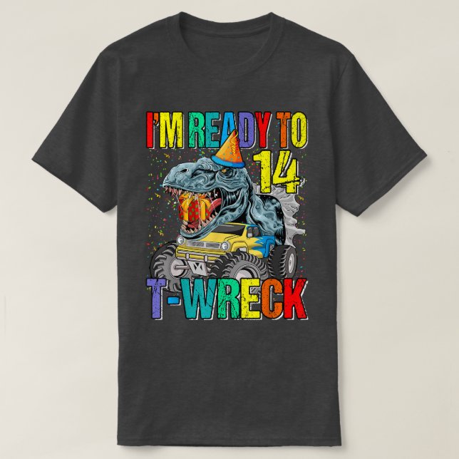Ready To T-Wreck 14 Dinosaur Monster Truck 14th Bi T-Shirt (Design vorne)