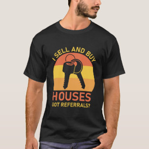 Real Anwesen Agent ich verkaufe und kaufen Häuser  T-Shirt