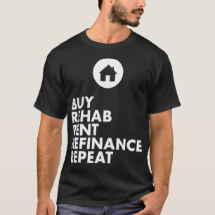 Real Anwesen Agent kaufen Rehab Rent Refinance Wie T-Shirt