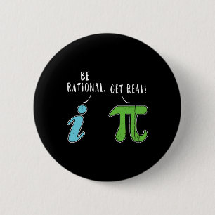 Real Be Rational Funny Mah Meme Mah Nerd Pi Day Button