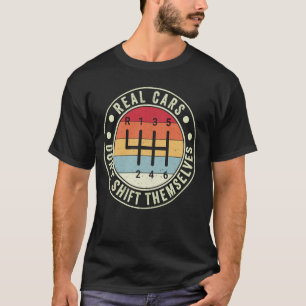 Real Cars drehen sich nicht um 6-Gang-Handbuch Tr T-Shirt