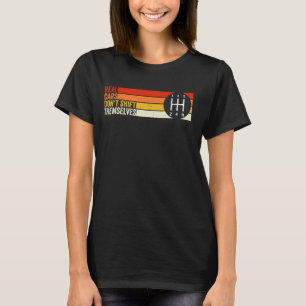 Real Cars verschieben sich nicht selbst 5 Speed Ma T-Shirt