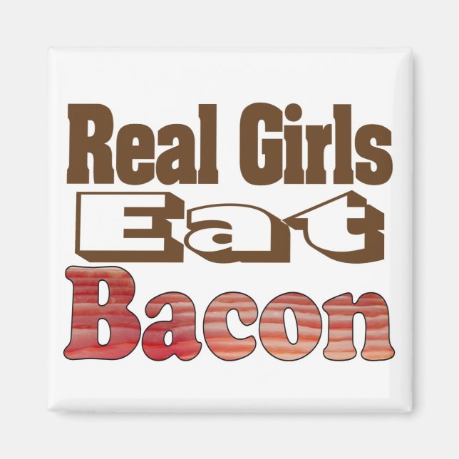 Real Girls Eat Bacon Magnet (Vorne)