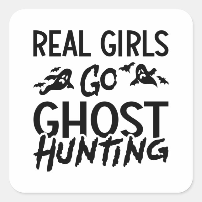 Real Girls Go Ghost Jagd Ghost Jäger Spooky Quadratischer Aufkleber (Vorderseite)
