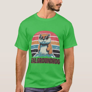 Real Groundhog T-Shirt