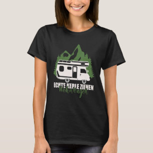 Real Kerle ziehen Wohnwagen, Camping Redewendungen T-Shirt