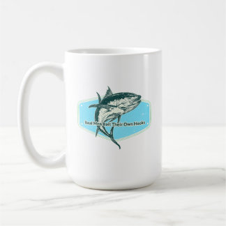 Real Man Bait Their Own Hooks Kaffeetasse