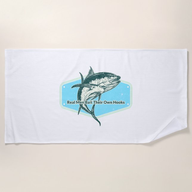 Real Man Bait Their Own Hooks Strandtuch (Vorderseite)