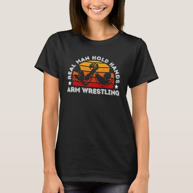 Real Man Hold Hands Arm Wrestling Game Father Vale T-Shirt (Vorderseite)
