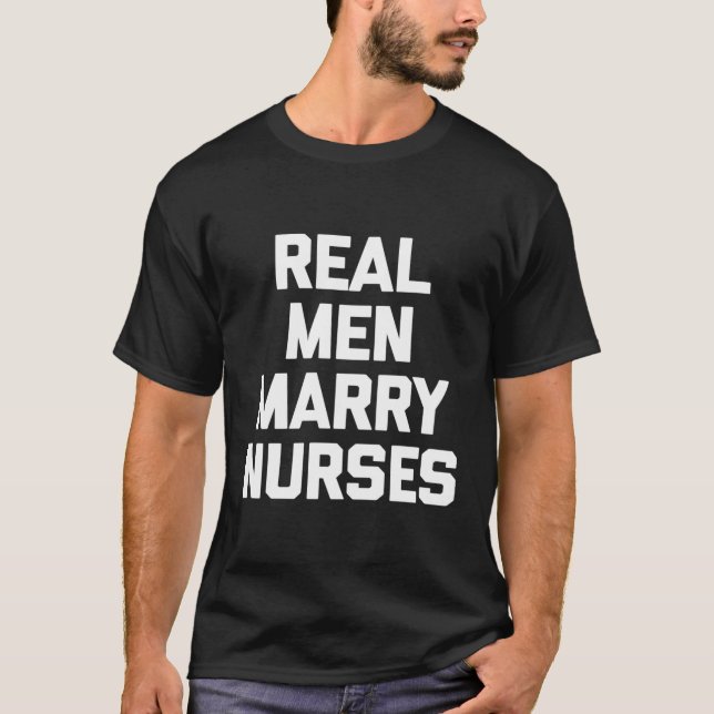 Real Marry Nurses Sprichwort Nurse T-Shirt (Vorderseite)