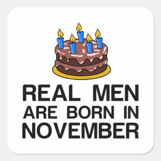 REAL MEN ARE BORN IM NOVEMBER QUADRATISCHER AUFKLEBER