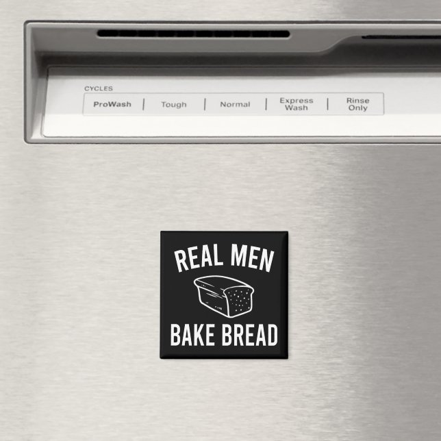 Real Men Bake Brot - Funny Baking Design Magnet (In Situ (Geschirrspüler))
