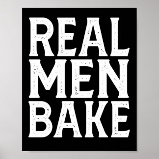 Real Men Bake - Funny Baking Design Poster