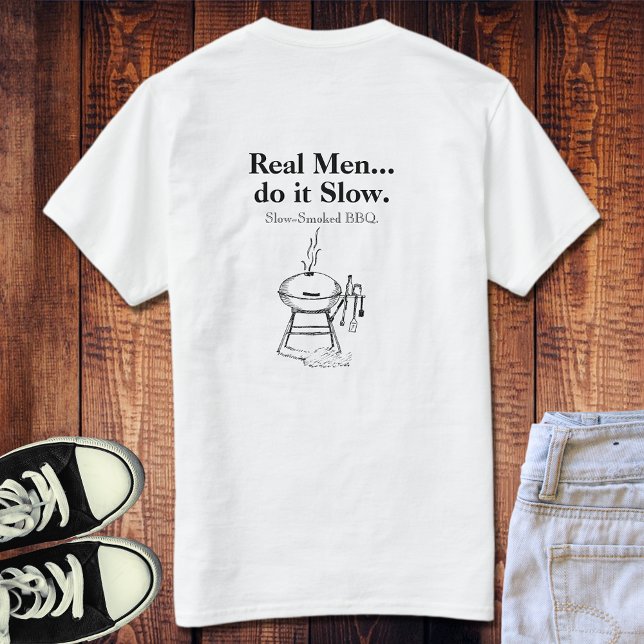 Real Men do it Slow BBQ T-Shirt (Von Creator hochgeladen)