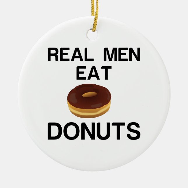 REAL MEN EAT DONUTS KERAMIK ORNAMENT (Vorne)