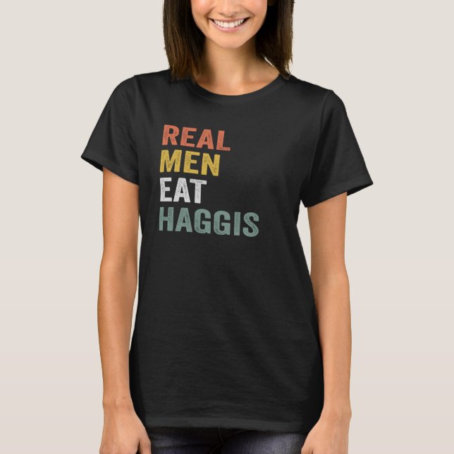 Real Men essen Haggis T-Shirt (Vorderseite)