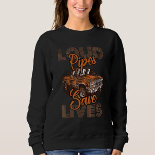 Real Men fahren Diesel Loud-Leitungen rettete Lebe Sweatshirt