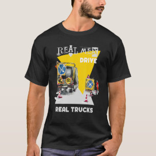 Real Men fahren echte LKWs Schwermaschinenbetreibe T-Shirt