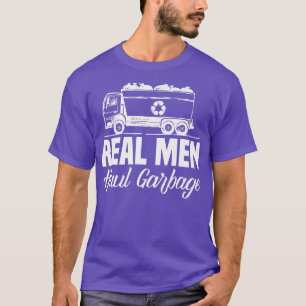 Real Men Haul Garbage Trucks Müllabfallsammeln T-Shirt