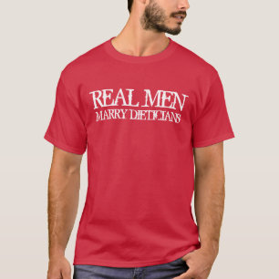 Real Men heiraten Dieticians T-Shirt