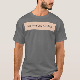 Real Men Liebe Aerobics passen zum Paar T-Shirt